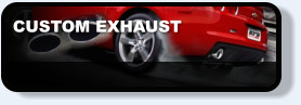 CUSTOM EXHAUST
