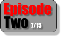 Episode Two 7/15