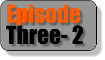 Episode Three- 2