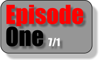 Episode One 7/1
