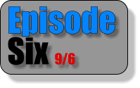 Episode Six 9/6