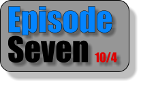 Episode Seven 10/4