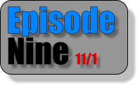 Episode Nine 11/1