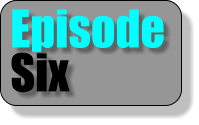 Episode Six