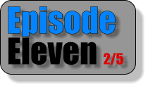 Episode Eleven 2/5