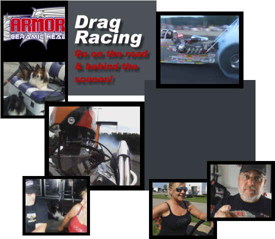 Drag Racing  Go on the road  & behind the  scenes!