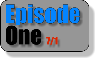Episode One 7/1