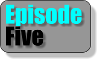 Episode Five