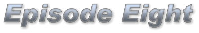 Episode Eight Episode Eight Episode Eight
